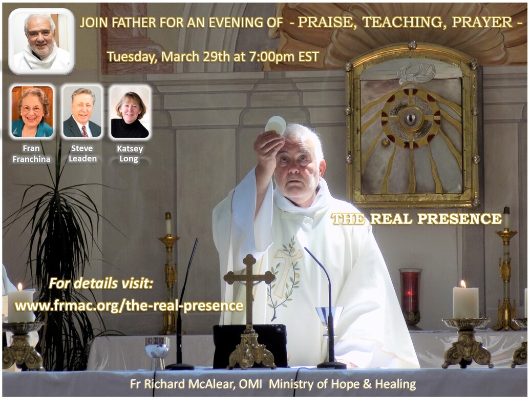 The Real Presence - Fr. Richard McAlear, OMI Ministry of Hope & Healing